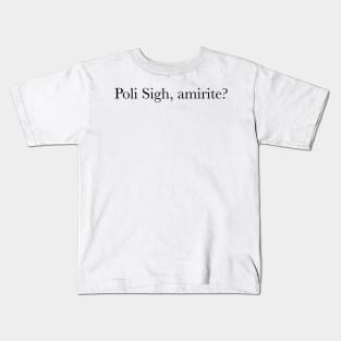 Poli Sigh Kids T-Shirt